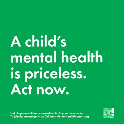 Join the 2022 Campaign - Improve Children's Mental Health in Your Community  - Children's Mental Health Matters